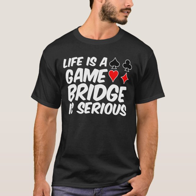 A vida é cartão da ponte do jogo é camisa séria (Frente)