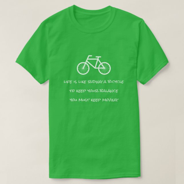 A vida é como andar de bicicleta, uma camisa do Ei (Frente do Design)