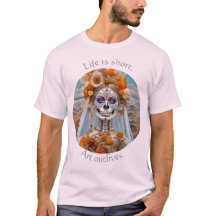 A vida é curta. A arte sobrevive 01 T-Shirt