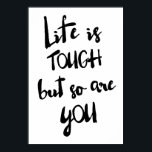 A vida é difícil | Poster de caligrafia moderna<br><div class="desc">A vida é dura,  mas você também! Disponível em várias cores.</div>