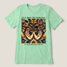 A Vida É Melhor Com A Camisa De Reflexologia