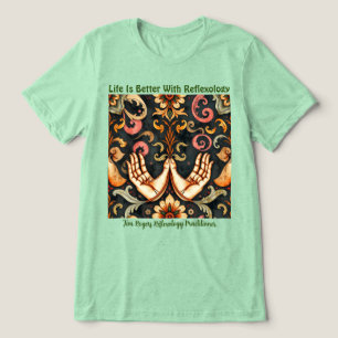 A Vida É Melhor Com A Camisa De Reflexologia