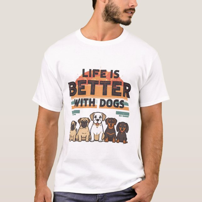 A vida é melhor com a camiseta de cães (Frente)