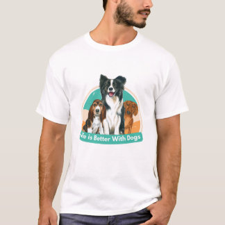 A vida é melhor com cães | T-Shirt Gráfico Unisex