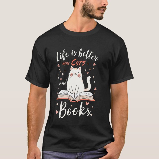 A Vida é Melhor Com Gatos E Livros Camiseta Leitor (Frente)