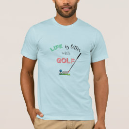 A vida é melhor com o GOLF, Legal T-Shirt GOLF
