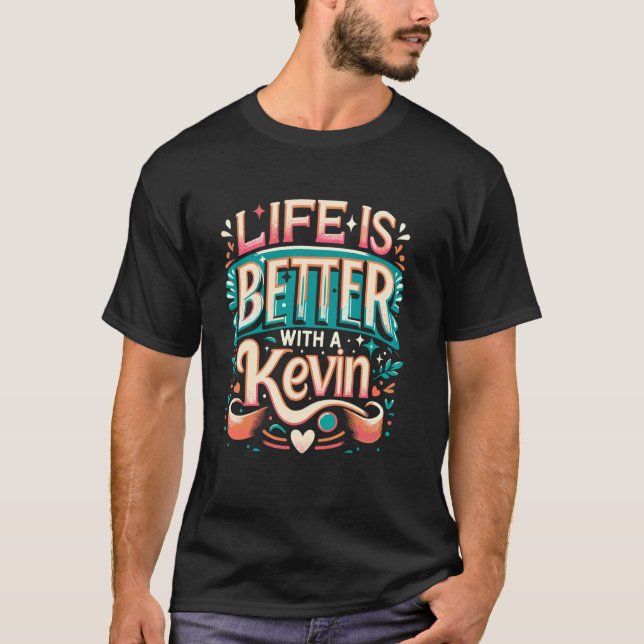 A Vida É Melhor Com Um KEVIN T-Shirt Com Nome Engr (Frente)
