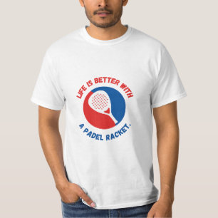 A VIDA É MELHOR COM UMA RAQUETE DE PADel - T-SHIRT