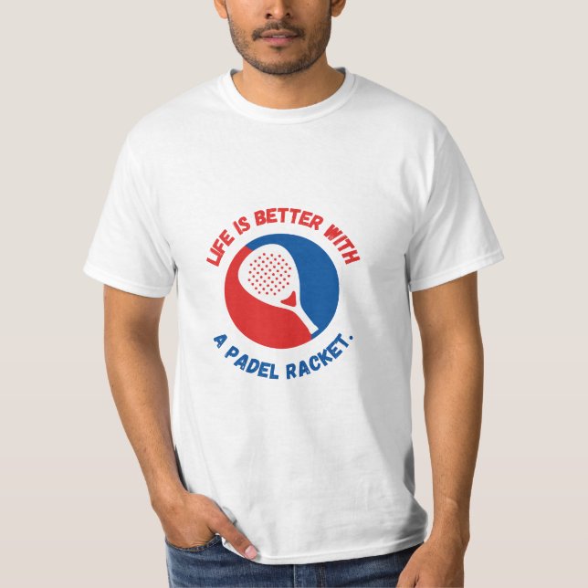 A VIDA É MELHOR COM UMA RAQUETE DE PADel - T-SHIRT (Frente)
