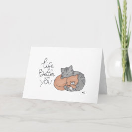A vida é melhor com você - dois cartões de gatos