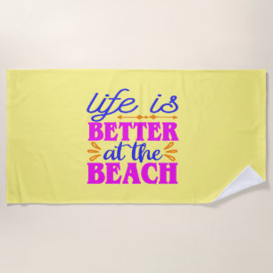A vida é melhor na toalha de praia da praia
