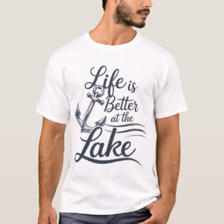 A vida é melhor no lago T-Shirt