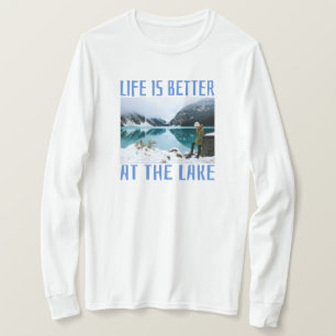 A vida é melhor no lago T-Shirt