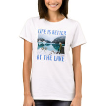 A vida é melhor no lago T-Shirt