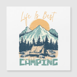 A vida é melhor quando você está acampando.