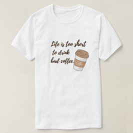 A vida é muito curta para beber T-Shirt de café ru