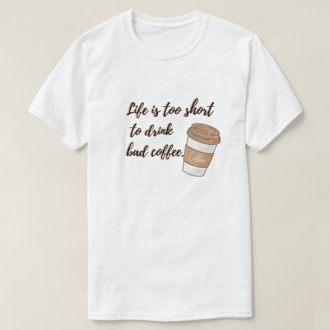 A vida é muito curta para beber T-Shirt de café ru (Frente do Design)