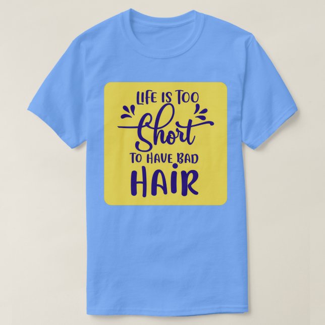 A Vida É Muito Curta Para Ter Uma Camisa Clássica  (Frente do Design)
