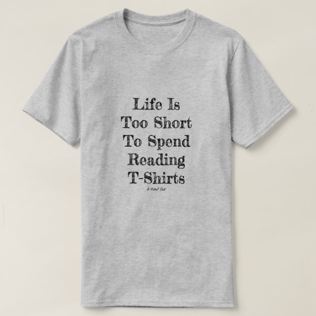 A Vida É Muito Curta - Uma Camisa MisterP (Frente do Design)