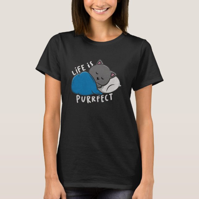 A vida é perfeita - Dormir T-Shirt Gato (Frente)