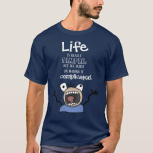 A Vida É Simples, Uma Camiseta De 2 Citações