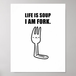A Vida É Sopa, Eu Sou O Fork Poster
