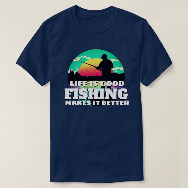 A vida é um bom camiseta de pesca (Frente do Design)