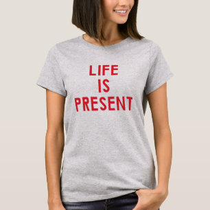 A vida está presente em T-Shirt