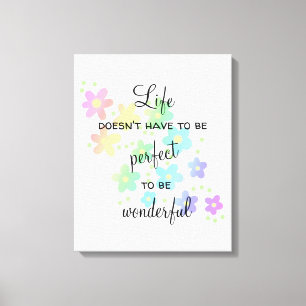 A vida não tem que ser a Canvas perfeita do arco-