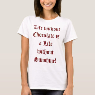 A vida sem camiseta de chocolate feminino