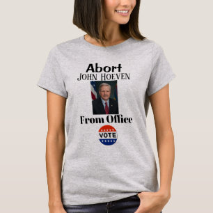 Abortar John Hoeven T-Shirt