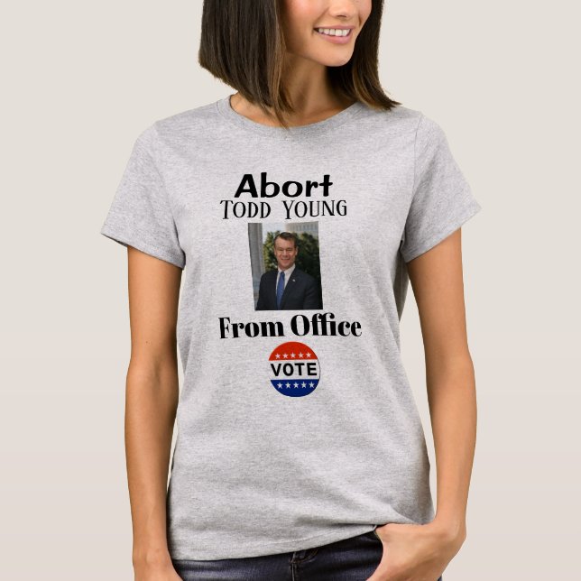 Abortar Todd Young T-Shirt (Frente)