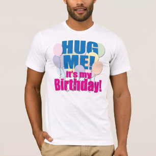 Abrace-me! Camisa do aniversário