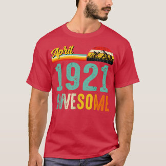 Abril de 1921 Camisa de Presente de Aniversário Vi