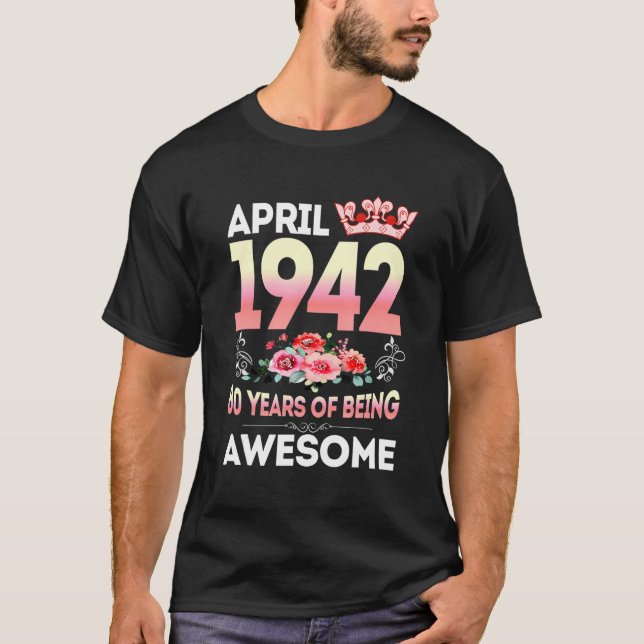Abril De 1942 Camisa De Aniversário De 80 Anos De  (Frente)