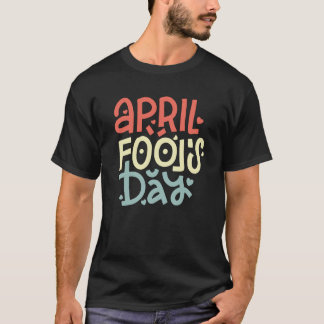 Abril tolo dia T-Shirt