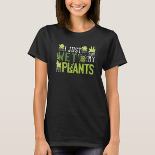 Acabei De Molhar As Minhas Plantas, Camisa Engraça