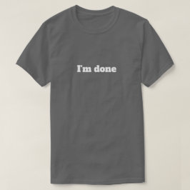 Acabou-se – Camiseta de Humor Sarcástico Divertido
