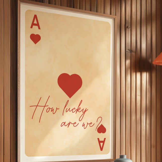 Ace of Hearts Poster – “How Lucky Are We?” (Criador carregado)