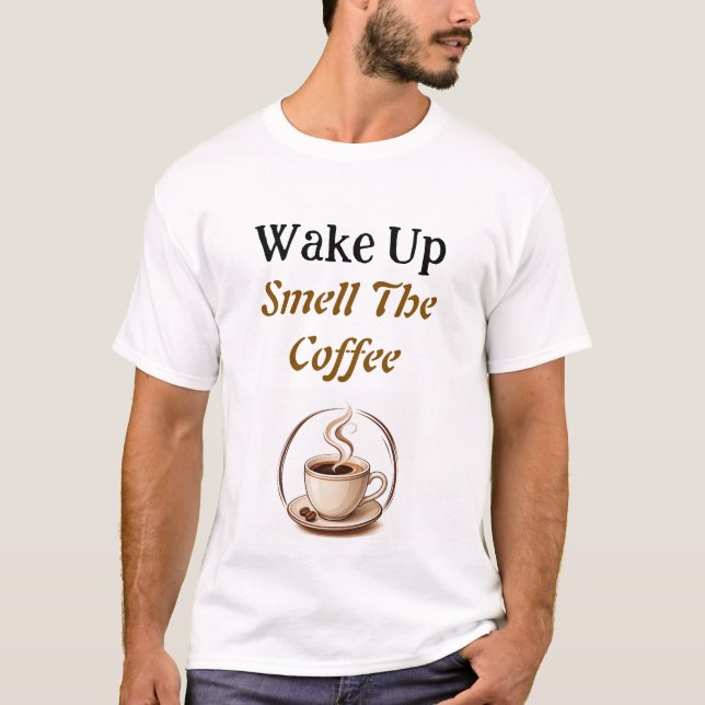 Acorde, Cheire o Café Camisa Divertida para Amante (Frente)