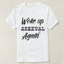 Acordou T-Shirt Asexual