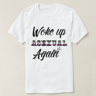 Acordou T-Shirt Assexual