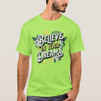 Acredite em seus sonhos | T-shirt casual