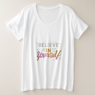 Acredite em si mesma, mulher mais camiseta do tama