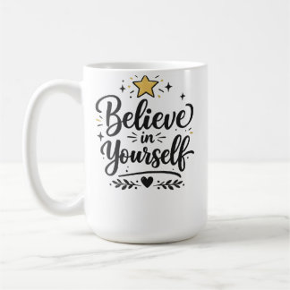 Acredite em si mesmo caneca de café inspiradora !