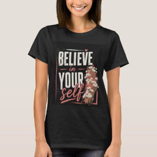 Acredite em você mesmo! Camiseta motivacional.