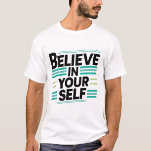 Acredite na sua design de um T-Shirt branco