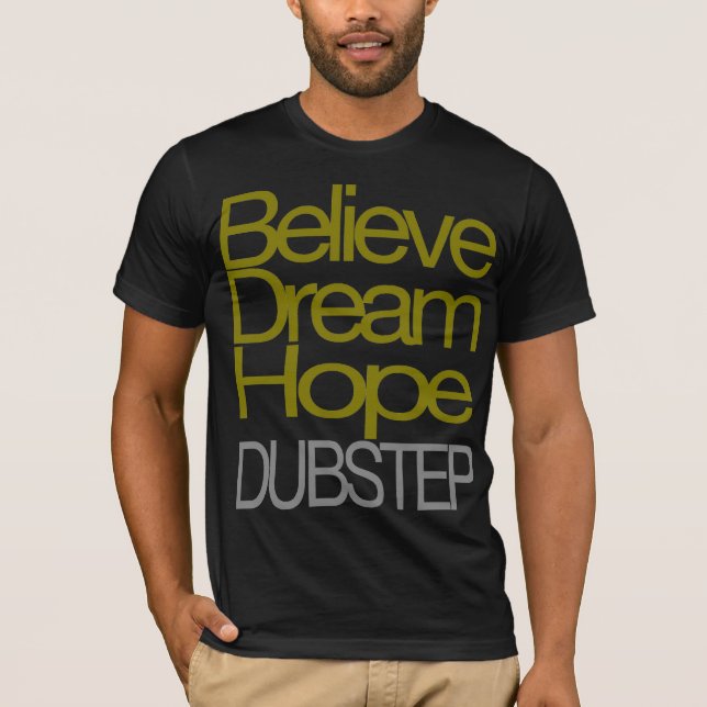 Acredite o t-shirt ideal de Dubstep da esperança (Frente)