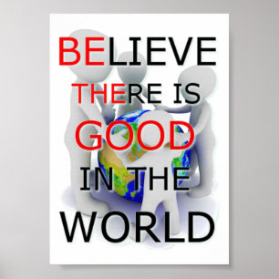 Acredite que há bom no poster do mundo 5x7
