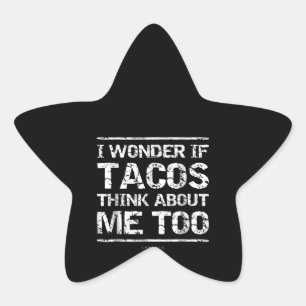 Adesito Estrela Taco Engraçado Eu Me Pergunto Se Os Tacos Pensam E